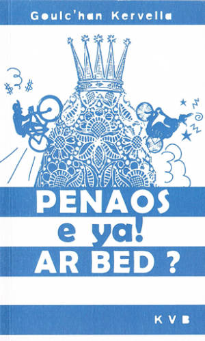 Penaos e Ya ! Ar bed ?